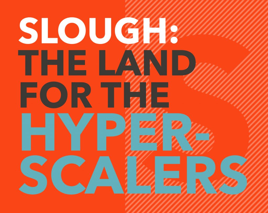 Slough: the land for the hyperscalers